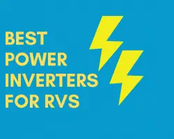 Best 6 RV Power Inverters For RVs And Travel Trailers